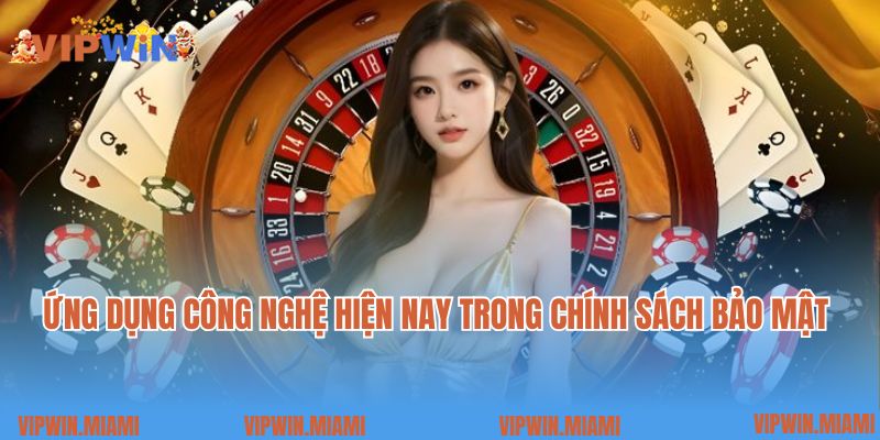 Các ứng dụng công nghệ hiện nay trong chính sách bảo mật